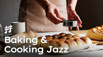 Baking & Cooking Jazz - Creative Music that will make you a better Cook