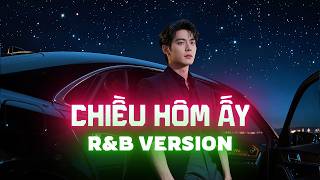 Chiều Hôm Ấy (R&B Version) - NDMT