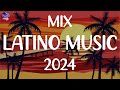 Mix latino 2024  latino music 2024  new latin songs 2024