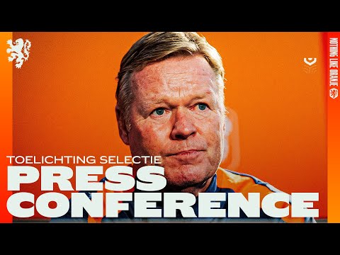 Persconferentie bondscoach Ronald Koeman ?? | Toelichting selectie UEFA Nations League ??