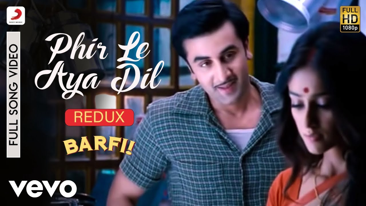 Phir Le Aya Dil - Redux - Barfi|Pritam|Arijit Singh|Ranbir|Priyanka|Ileana D'Cruz