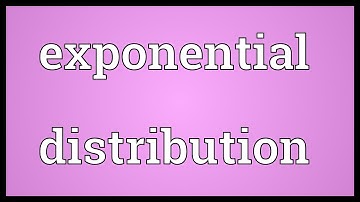 Exponential distribution Meaning