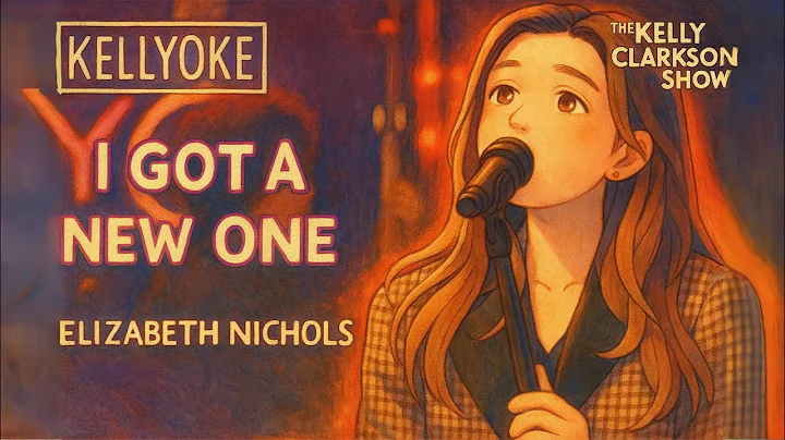 I Got A New One - Kelly Clarkson (Elizabeth Nichols Cover) | KELLYOKE