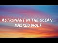 Masked wolf  astronaut in the ocean lyrics