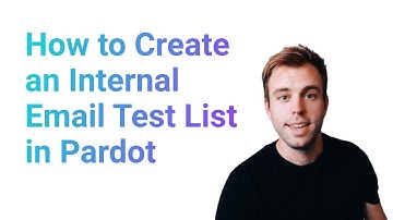 How to Create an Internal Email Test List in Pardot