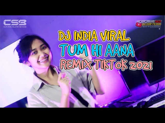 DJ TUM HI AANA REMIX FULL BASS _ DJ INDIA TIKTOK VIRAL class=