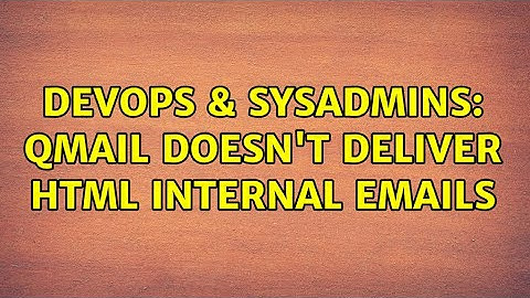DevOps & SysAdmins: QMail doesn