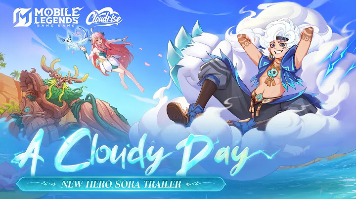 A Cloudy Day | New Hero Sora Trailer | Mobile Legends: Bang Bang