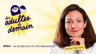 Le Syndrome du Wonderparent - Anne Peymirat - 194