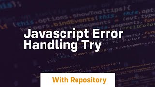 javascript error handling try