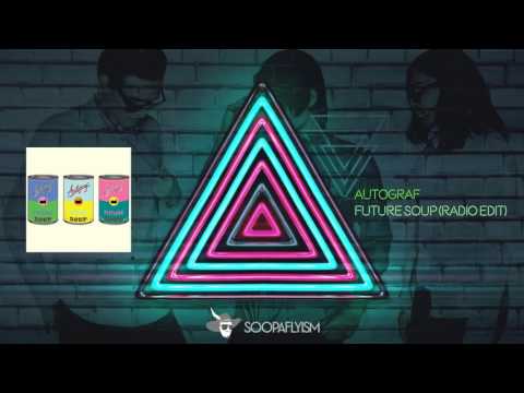 Autograf - Future Soup (Radio Edit)