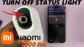How To Turn OFF Status Light On Xiaomi Smart Camera C500 Pro