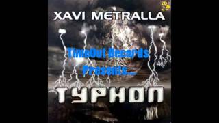 Xavi Metralla - Typhon - Makina Wanted And Classic
