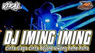 DJ IMING IMING || CINTA BOJONE UWONG HEHE HAHA || by r2 project official remix