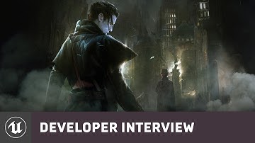 Vampyr by DONTNOD | E3 2016 Developer Interview | Unreal Engine