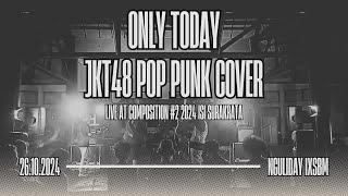 ONLY TODAY POP PUNK - JKT48 (COVER) LIVE COMPOSITION#2 ISI SURAKARTA