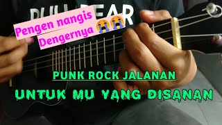 UNTUKMU YANG DISANA - PUNK ROCK JALANAN || COVER KENTRUNG SENAR 4 (Pengen nangis dengernya😭😭)