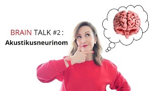Brain Talk 2: #Akustikusneurinom | Interview mit Lisa