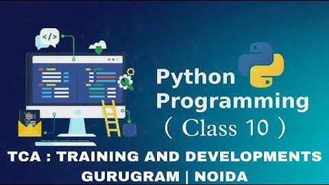 Python class 10 || TCA Gurgaon