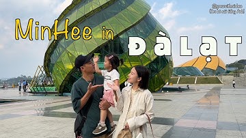 MinHee và Đà Lạt | Em bé nói tiếng Anh MinHee | growwithminhee