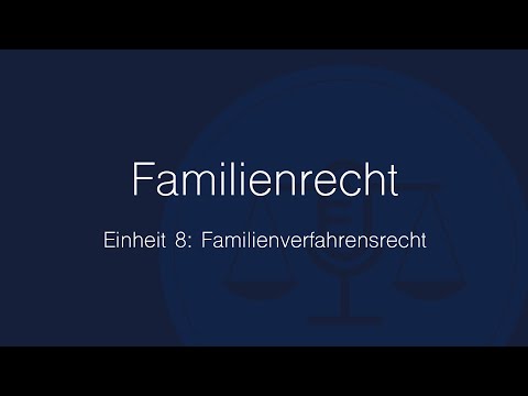 Familienrecht Folge 8: Familienverfahrensrecht