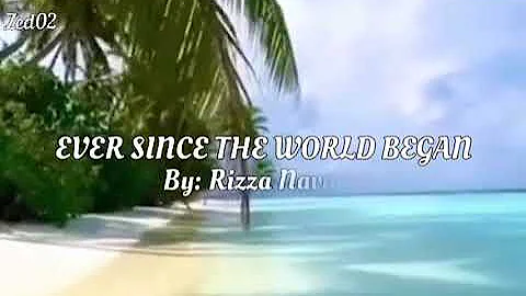 Ever Since the World Began by Rizza Navales