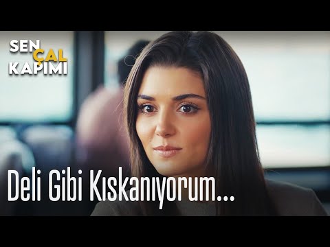 Deli gibi kıskanıyorum - Sen Çal Kapımı