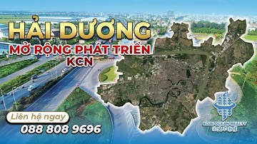 Tỉnh Hải Dương 2025 mở rộng phát triển khu công nghiệp | Bất Động Sản Bor