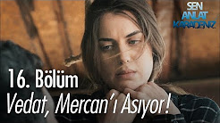 Vedat, Mercan'ı asıyor - Sen Anlat Karadeniz 16. Bölüm
