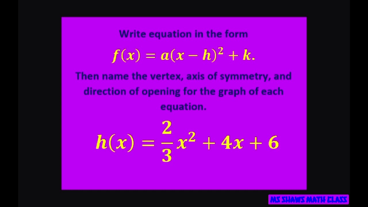 Write Quadratic Equation Y 2 3x 2 4x 6 In Vertex Form Name Vertex And Axis Of Symmetry Youtube Write Quadratic Equation Y 2 3x 2 4x 6 In Vertex Form Name Vertex And Axis Of Symmetry Youtube
