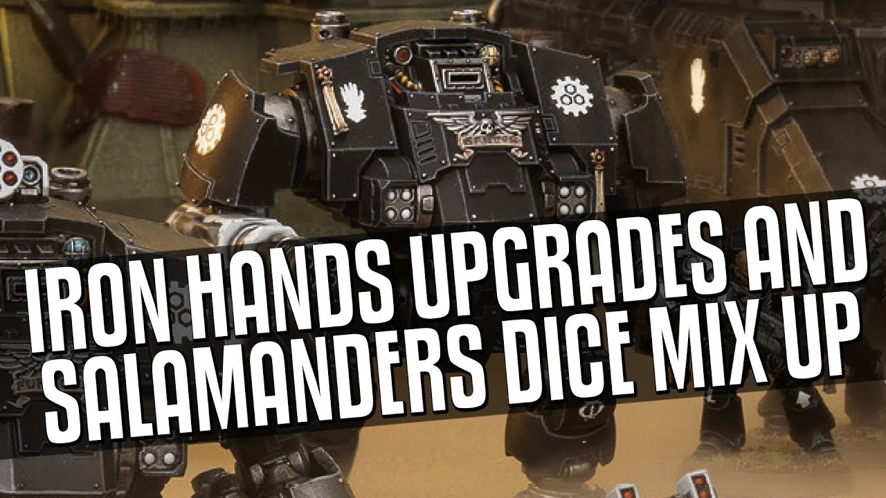Salamander Dice mix up + Iron Hands upgrades Spotted YouTube