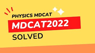 MDCAT PHYSICS SOLVED 2022 PAPER | SCISEEN