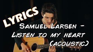 Samuel Larsen - Listen To My Heart (acoustic version) [lyrics video] chords