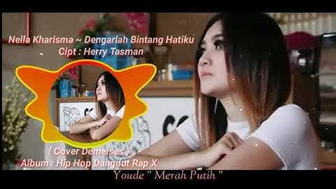 Nella Kharisma - dengarlah bintang hatiku (hip hop rap x )