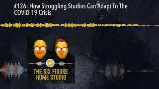 #126: How Struggling Studios Can Adapt To The COVID-19 Crisis