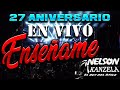 Enséñame - 27 Aniversario Nelson Kanzela desde Poza Rica, Veracruz