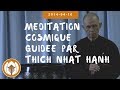 Méditation cosmique guidée par Thich Nhat Hanh | 2014 04 10
