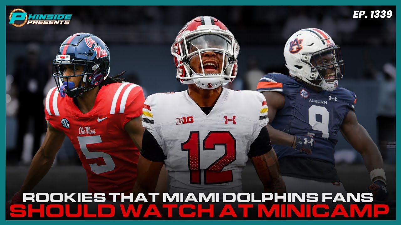 Rookies That Miami Dolphins Fans Should Watch At Minicamp