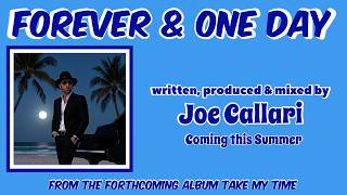 Forever &amp; One Day from the forthcoming album Take My Time, written by Joe Callari, Philly Sound...