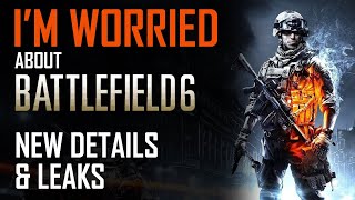 I'm Worried About Battlefield 6 // New Details & Leaks!