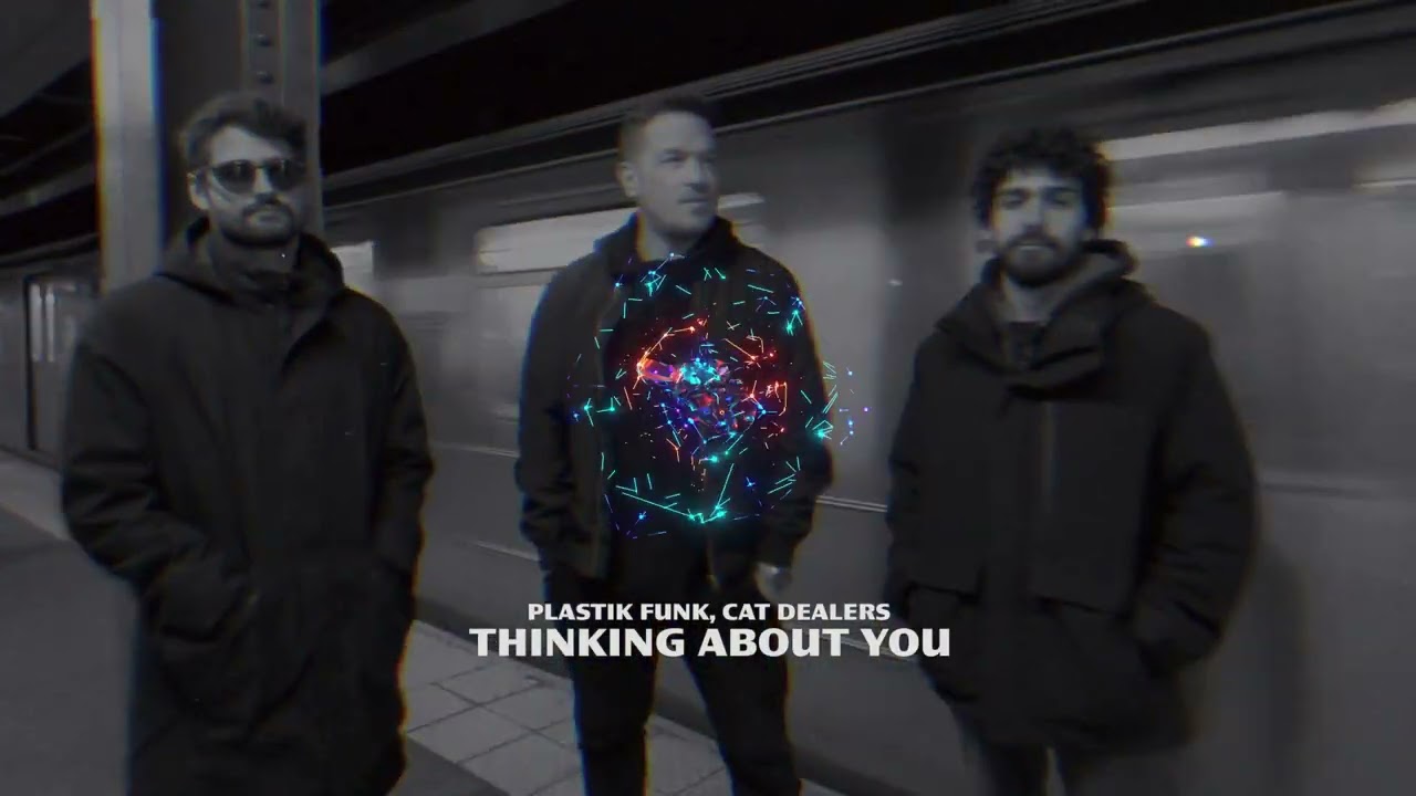 Watch Plastik Funk, Cat Dealers - Thinking About You on YouTube Watch Plastik Funk, Cat Dealers - Thinking About You on YouTube