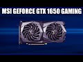 Видеокарта MSI GeForce GTX 1650 GAMING (D6, D6 X, X)