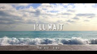 JEDAG JEDUG !!! Rawi Beat - I'll Wait - ( New Rmx )