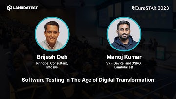 Brijesh Deb On Software Testing In The Age Of Digital Transformation At EuroSTAR’23 | LambdaTest