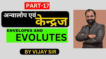 Envelope and Evolutes, Envelope Math | Anvalop and Kendraj | Part-17