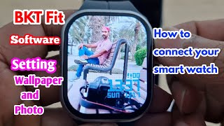 BKT Fit Software | How to Connect Your Smart Watch | How to Set Wallpaper and Photo Setting Time screenshot 1