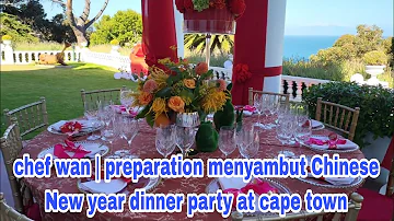 Chef wan | preparation menyambut Chinese New year dinner party at cape town