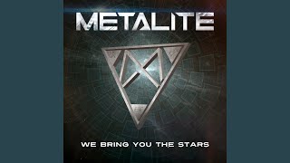 Miniatura de vídeo de "Metalite - We Bring You the Stars"