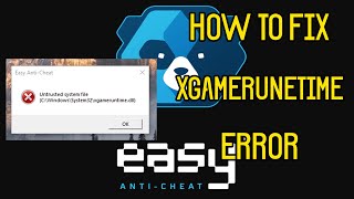 How To Fix Easy Anti Cheat Xgameruntime Dll Error For Master Chief Collection And Other W10 Games Youtube