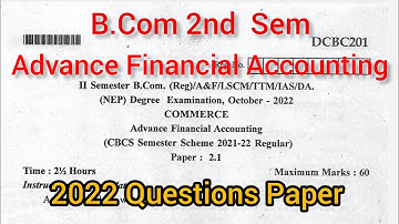 B.COM 2ND SEM ADVANCE FINANCIAL ACCOUNTING QUESTIONS PAPER 2022.